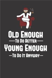 Wisdom Quotes Old Enough Notebook Journal