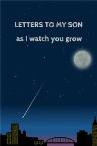 Letters To My Son As I Watch You Grow