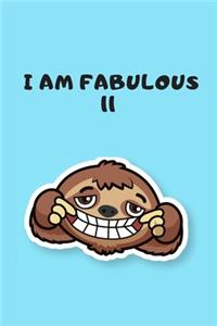 Sloth Notebook I am fabulous 11