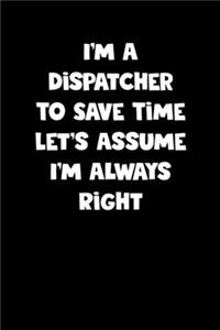 Dispatcher Notebook - Dispatcher Diary - Dispatcher Journal - Funny Gift for Dispatcher