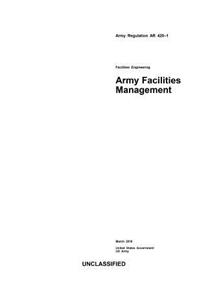 Army Regulation AR 420-1 Facilities Engineering Army Facilities Management March 2019