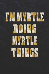 I'm Myrtle Doing Myrtle Things
