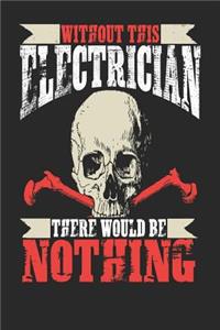 Without This Electrician There Would Be Nothing