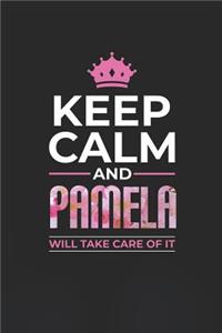 Keep Calm and Pamela Will Take Care of It
