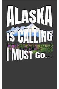 Alaska Is Calling I Must Go