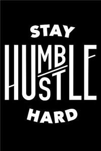 Stay Humble Hustle Hard