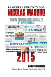 La Guerra del Dictador Nicolas Maduro