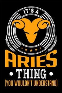 It's An Aries Thing (You Wouldn't Understand)