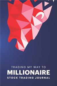 Trading My Way To Millionaire Stock Trading Journal