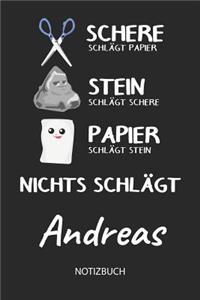 Nichts schlägt - Andreas - Notizbuch: Schere - Stein - Papier - Individuelles personalisiertes Männer & Jungen Namen Blanko Notizbuch. Liniert leere Seiten. Coole Uni & Schulsachen, best