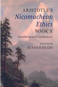 Aristotle's Nicomachean Ethics Book X
