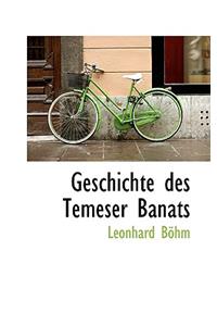 Geschichte Des Temeser Banats.