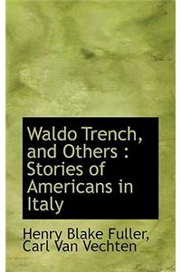 Waldo Trench, and Others