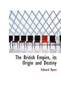 The British Empire, Its Origin and Destiny