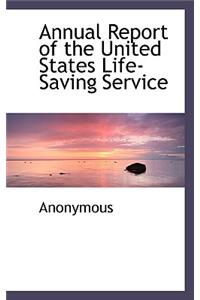 Annual Report of the United States Life-Saving Service