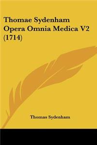 Thomae Sydenham Opera Omnia Medica V2 (1714)