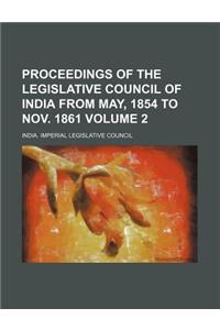 Proceedings of the Legislative Council of India from May, 1854 to Nov. 1861 Volume 2