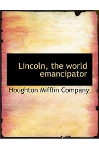 Lincoln, the World Emancipator