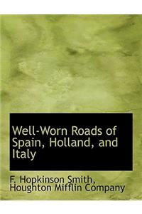 Well-Worn Roads of Spain, Holland, and Italy