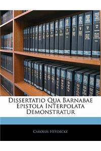 Dissertatio Qua Barnabae Epistola Interpolata Demonstratur