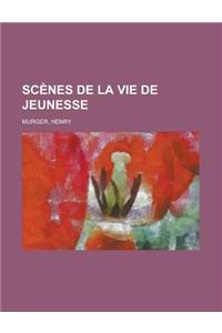 Scenes de la Vie de Jeunesse