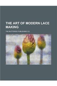 The Art of Modern Lace Making