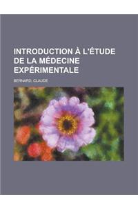 Introduction A L'Etude de La Medecine Experimentale