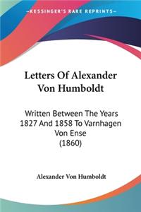 Letters Of Alexander Von Humboldt
