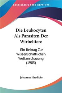 Leukocyten Als Parasiten Der Wirbeltiere