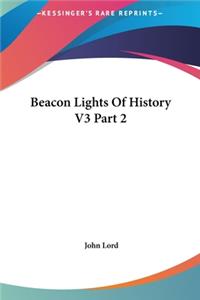 Beacon Lights Of History V3 Part 2