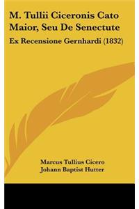 M. Tullii Ciceronis Cato Maior, Seu de Senectute