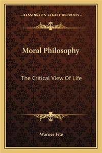 Moral Philosophy: The Critical View of Life