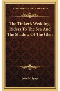 The Tinker's Wedding, Riders to the Sea and the Shadow of the Glen