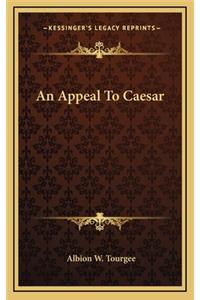 An Appeal to Caesar