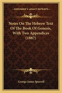 Notes on the Hebrew Text of the Book of Genesis, with Two Appendices (1887)