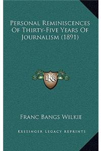 Personal Reminiscences of Thirty-Five Years of Journalism (1891)