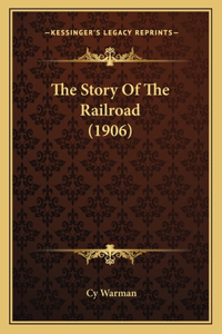 The Story Of The Railroad (1906)