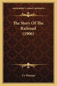 The Story Of The Railroad (1906)
