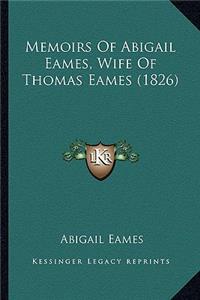 Memoirs Of Abigail Eames, Wife Of Thomas Eames (1826)