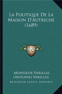 Politique De La Maison D'Autriche (1689)