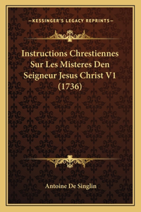 Instructions Chrestiennes Sur Les Misteres Den Seigneur Jesus Christ V1 (1736)