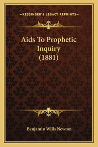 Aids To Prophetic Inquiry (1881)