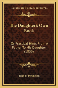 The Daughter's Own Book