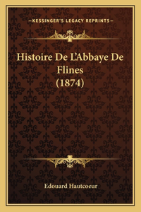 Histoire De L'Abbaye De Flines (1874)