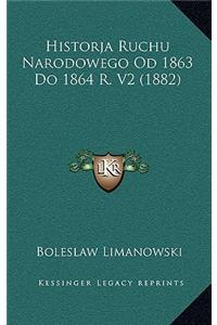 Historja Ruchu Narodowego Od 1863 Do 1864 R. V2 (1882)