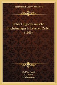 Ueber Oligodynamische Erscheinungen in Lebenen Zellen (1900)