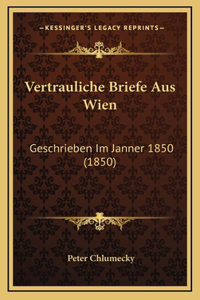 Vertrauliche Briefe Aus Wien