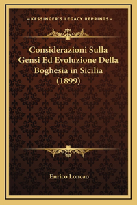 Considerazioni Sulla Gensi Ed Evoluzione Della Boghesia in Sicilia (1899)
