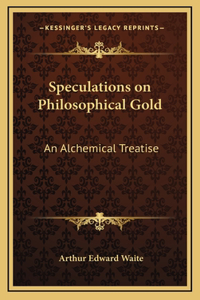 Speculations on Philosophical Gold
