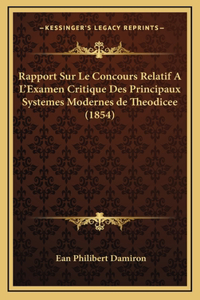 Rapport Sur Le Concours Relatif A L'Examen Critique Des Principaux Systemes Modernes de Theodicee (1854)